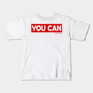 You Can - End Of Story - Awesome Typography Kids T-Shirt